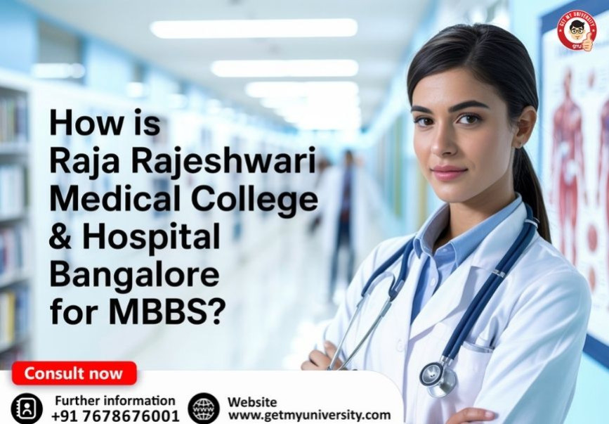 How is Raja Rajeshwari Medical College & Hospital Bangalore for MBBS?